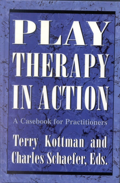 Play Therapy in Action: A Casebook for