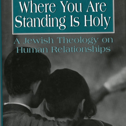 The Place Where You Are Standing Is Holy: A