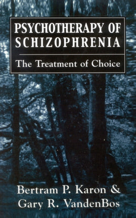 Psychotherapy of Schizophrenia: The Treatment of