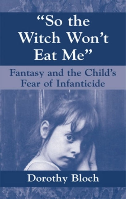 So the Witch Won't Eat Me: Fantasy and the