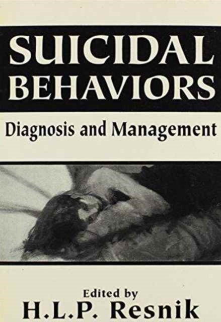 Suicidal Behaviors: Diagnosis and Management (The Master Work)