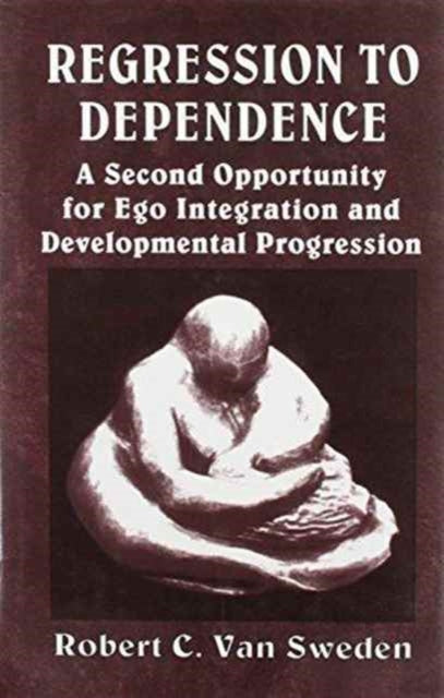 Regression to Dependence: A Second Opportunity for Ego Integration and Developmental Progression