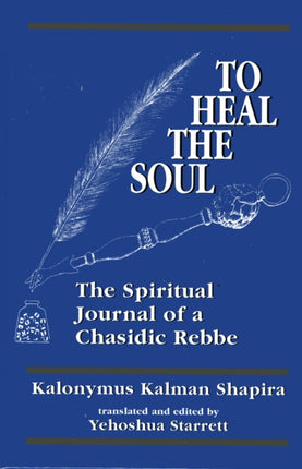 To Heal the Soul: The Spiritual Journal of a