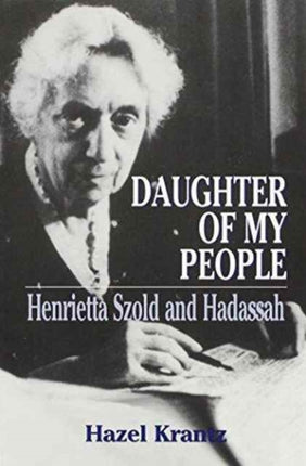 Daughter of My People: Henrietta Szold and