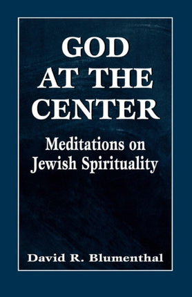 God at the Center: Meditations on Jewish
