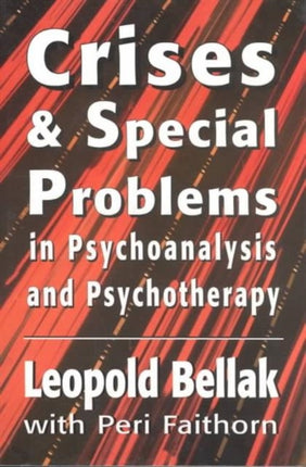 Crises & Special Problems in Psychoanalysis &