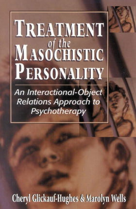 Treatment of the Masochistic Personality: An