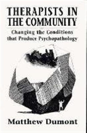 Therapists in the Community: Changing the Conditions that Produce Psychopathology