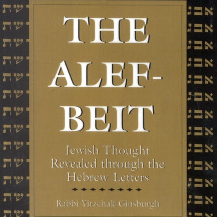 The Alef-Beit: Jewish Thought Revealed through