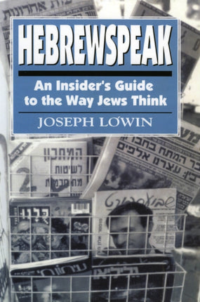 Hebrewspeak: An Insider's Guide to the Way Jews