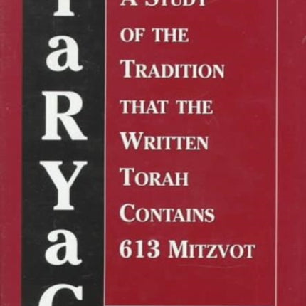 Taryag: A Study of the Tradition That the Written Torah Contains 613 Mitzvot