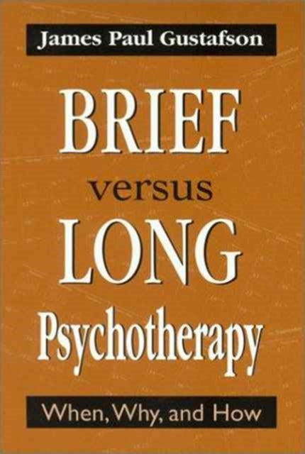 Brief Versus Long Psychotherapy: When, Why, and How