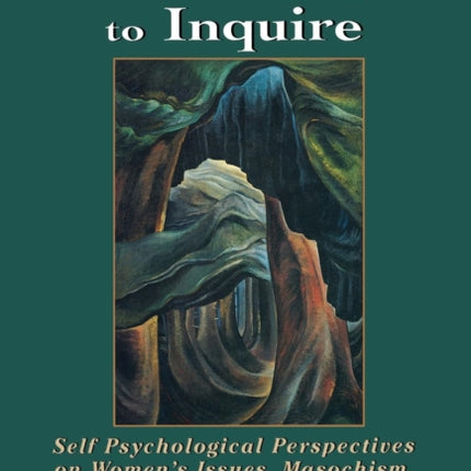 The Freedom to Inquire: Self Psychological