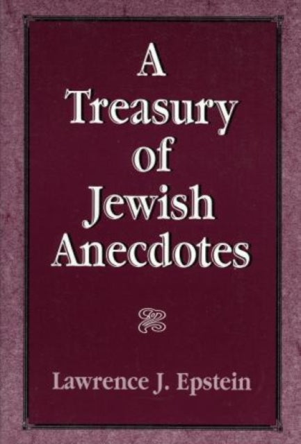 A Treasury of Jewish Anecdotes