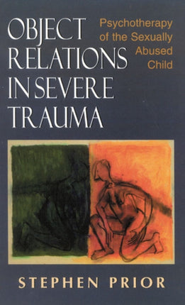 Object Relations in Severe Trauma: Psychotherapy