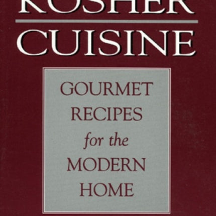 Kosher Cuisine: Gourmet Recipes for the Modern
