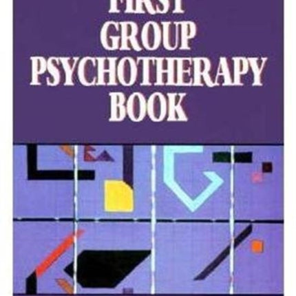 A First Group Psychotherapy Book (The Master Work Series)