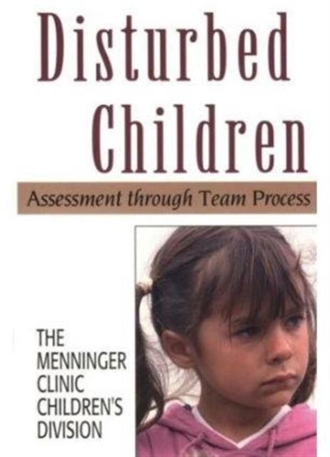 Disturbed Children: Assessment Through Team Process (The Master Work Series)