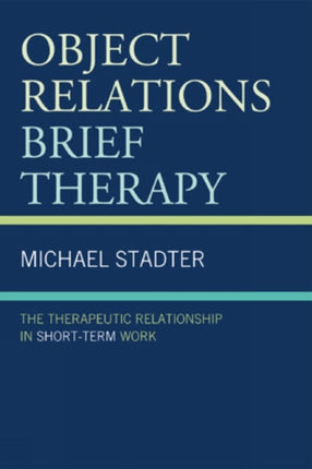 Object Relations Brief Therapy: The Therapeutic