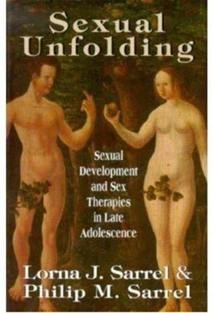 Sexual Unfolding: Sexual Development and Sex Therapies in Late Adolescence (Master Work Series)