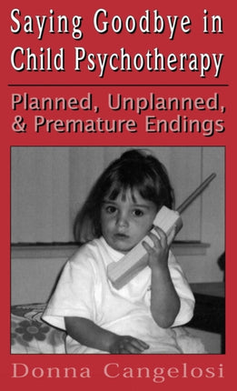 Saying Goodbye in Child Psycho (Child Therapy