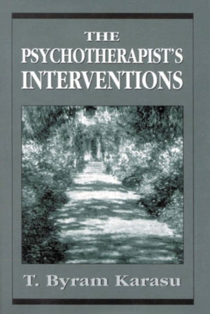 The Psychotherapist's Interventions: Integrating Psychodynamic Perspectives in Clinical Practice