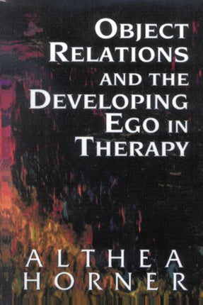 Object Relations and the Developing Ego in