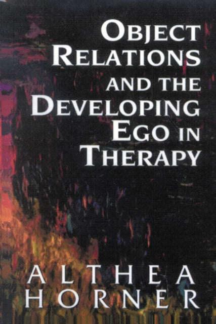 Object Relations and the Developing Ego in