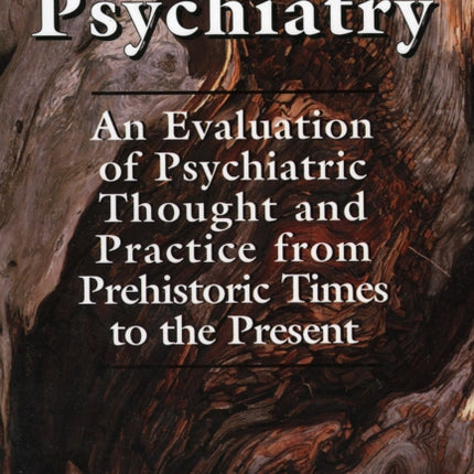 The History of Psychiatry: An Evaluation of