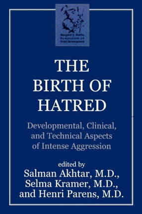 The Birth of Hatred: Developmental, Clinical, and