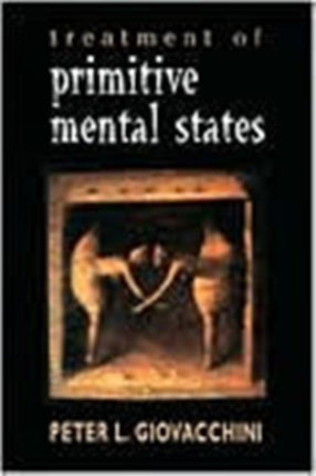 Treatment of Primitive Mental States (Master Work Series)