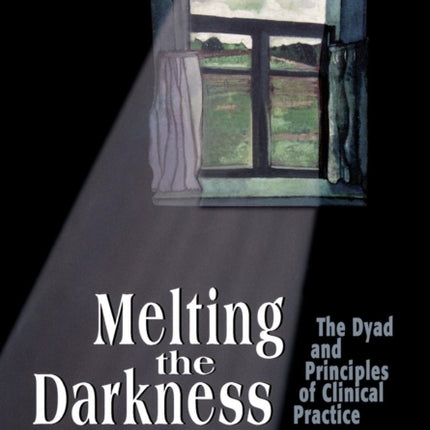 Melting the Darkness: The Dyad and Principles of