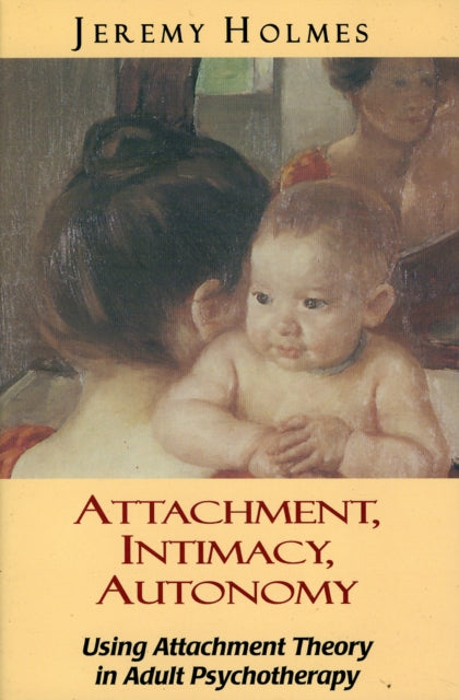 Attachment, Intimacy, Autonomy: Using Attachment