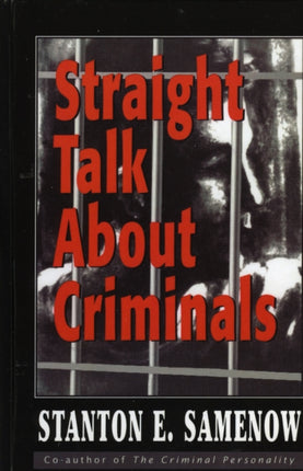Straight Talk about Criminals: Understanding and