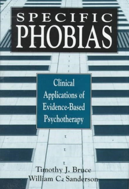 Specific Phobias: Clinical Applications of Evidence-Based Psychotherapy