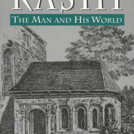 Rashi: The Man and His World