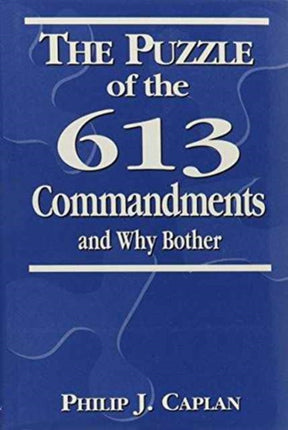 The Puzzle of the 613 Commandments and Why Bother