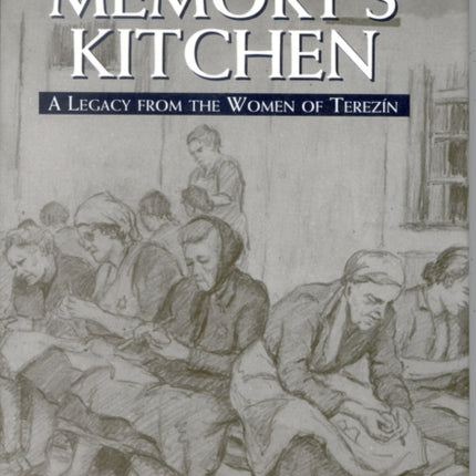 In Memory's Kitchen: A Legacy from the Women of