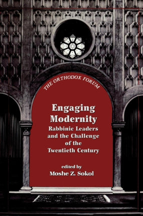 Engaging Modernity: Rabbinic Leaders and the