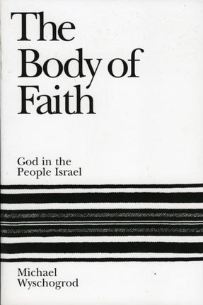 The Body of Faith: God in the People Israel