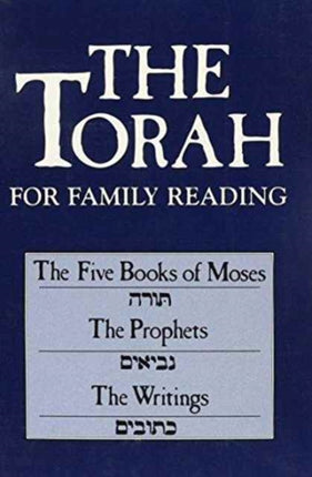 The Torah for Family Reading: The Five Books of Moses, the Prophets, the Writings