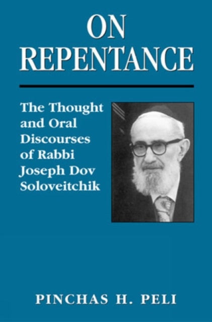 On Repentance: The Thought and Oral Discourses of