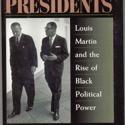 Walking With Presidents: Louis Martin and the