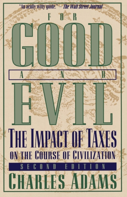 For Good and Evil: The Impact of Taxes on the