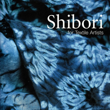 Shibori for Textile Artists