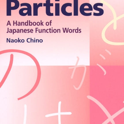 All About Particles: A Handbook Of Japanese Function Words