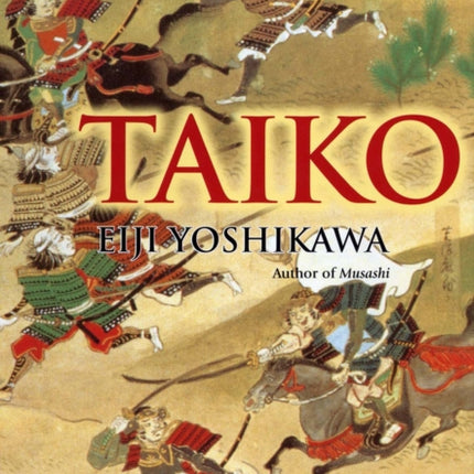 Taiko: An Epic Novel Of War And Glory In Feudal