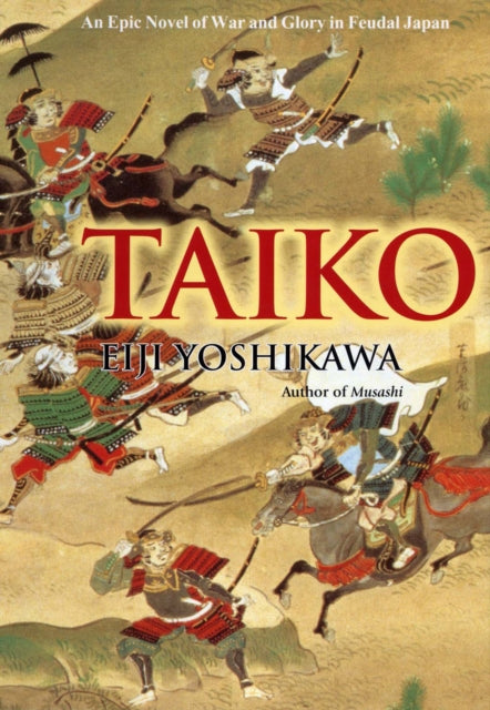Taiko: An Epic Novel Of War And Glory In Feudal