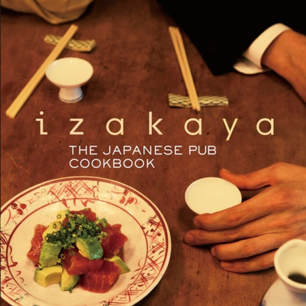 Izakaya: The Japanese Pub Cookbook