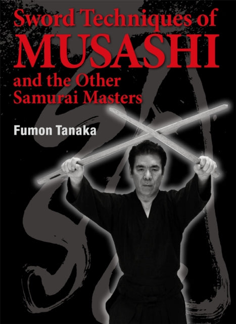 Sword Techniques Of Musashi And The Other Samurai